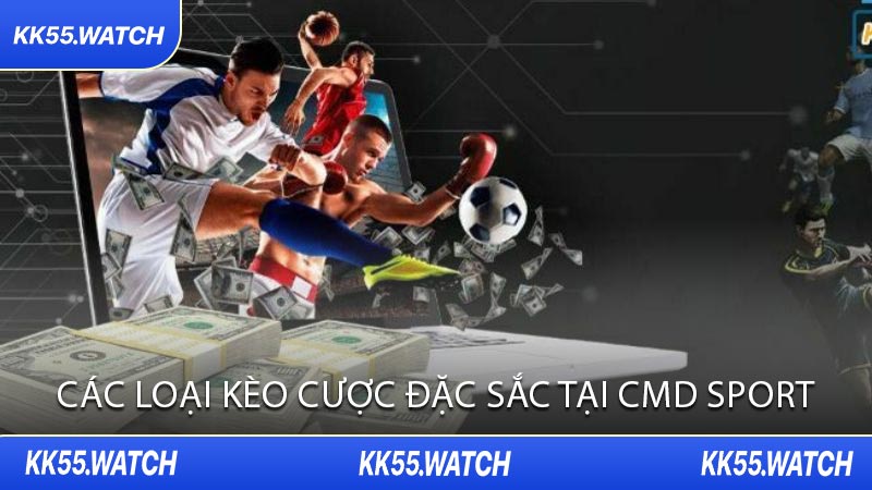 Các Loại Kèo Cược Đặc Sắc Tại CMD Sport