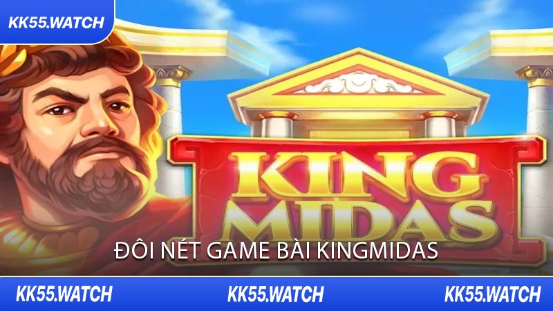 Đôi Nét Game Bài KingMidas