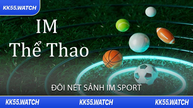 Đôi Nét Sảnh IM Sport