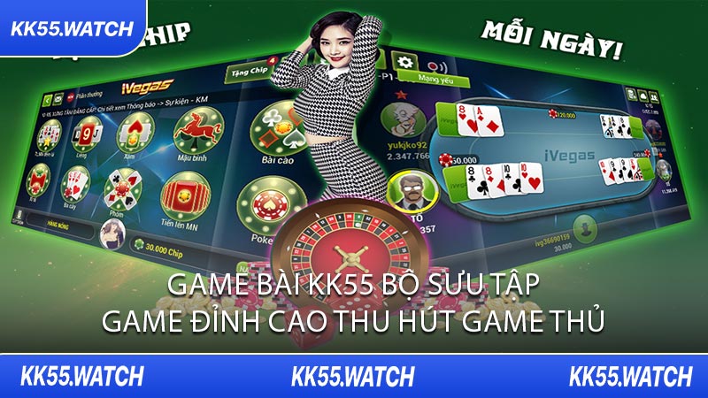Game Bài KK55 Bộ Sưu Tập Game Đỉnh Cao Thu Hút Game Thủ
