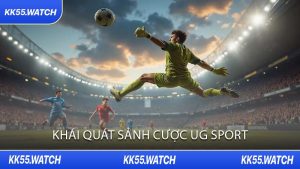 Khái Quát Sảnh Cược UG Sport