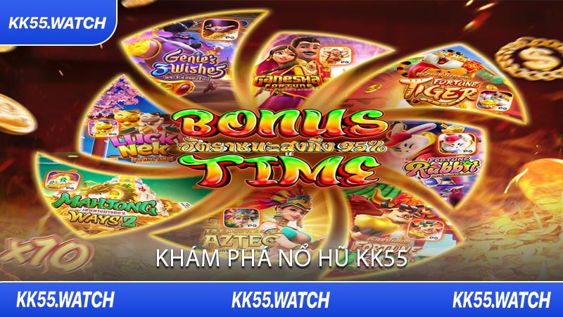 Khám Phá Nổ Hũ KK55