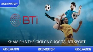 Khám Phá Thế Giới Cá Cược Tại BTi Sport