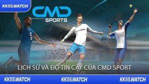 Lịch Sử Và Độ Tin Cậy Của CMD Sport