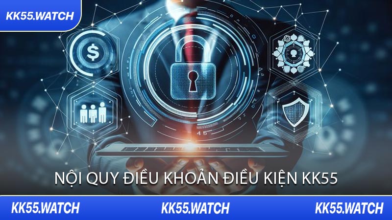 Nội Quy Điều Khoản Điều Kiện KK55