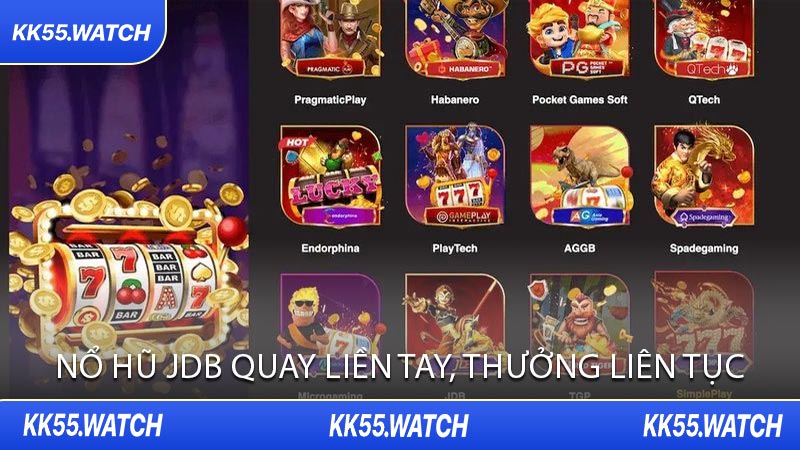 Nổ Hũ JDB Quay Liền Tay, Thưởng Liên Tục